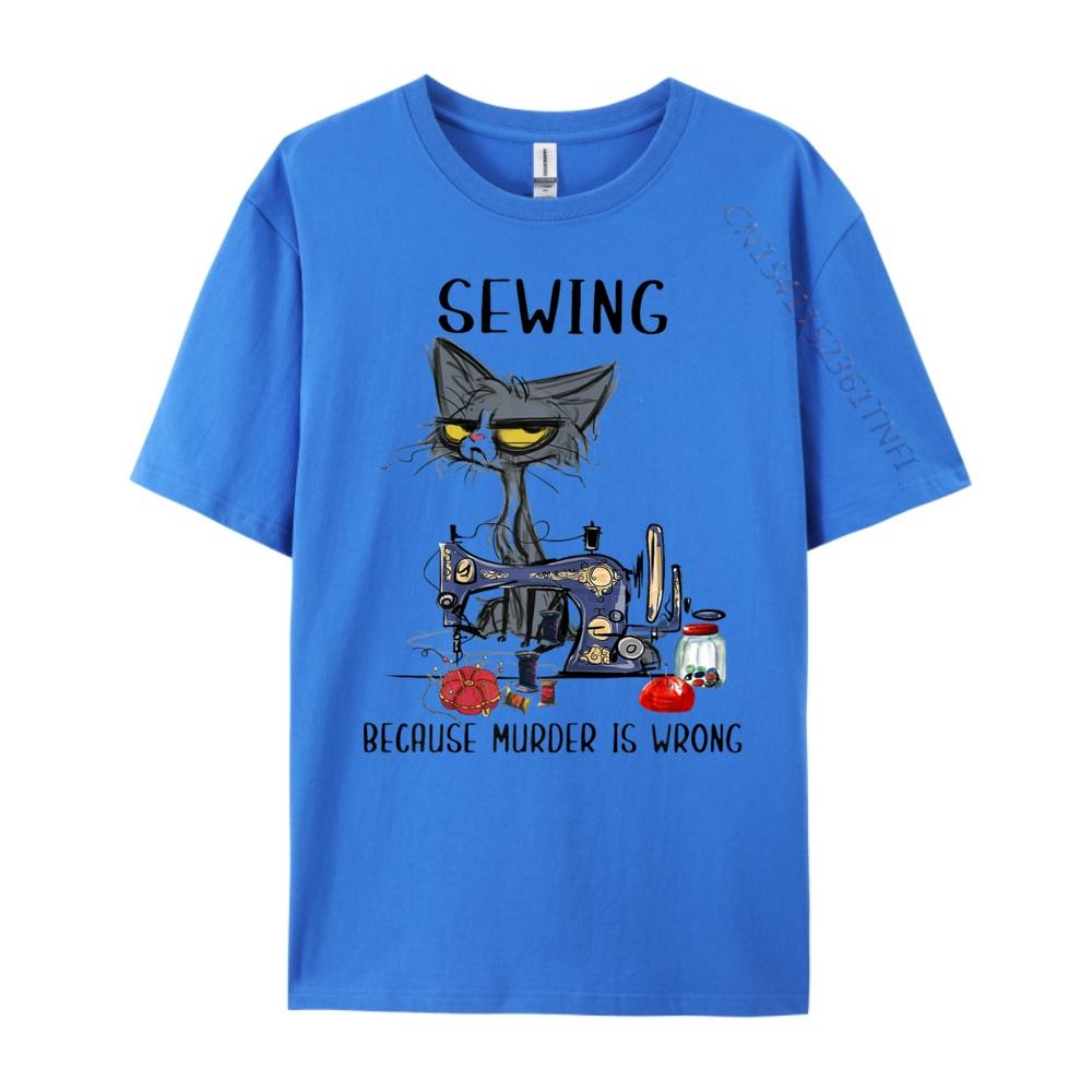 Quilting Quilter Sewer Sewing T Hirtsewing Because Murder Is Wrong Funny Cat Graphic Tees Unisexs Short Sleeve TShirt Unisex