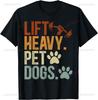 Unisexs Lift Heavy Pet Dogs Design Funny Fgym Workout Weight Lifter Tshirt Customizable Unisexs Clothing Camiseta Hombre