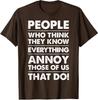 People Who Think They Know Everything Sarcastic Comedy Unisex T-Shirt