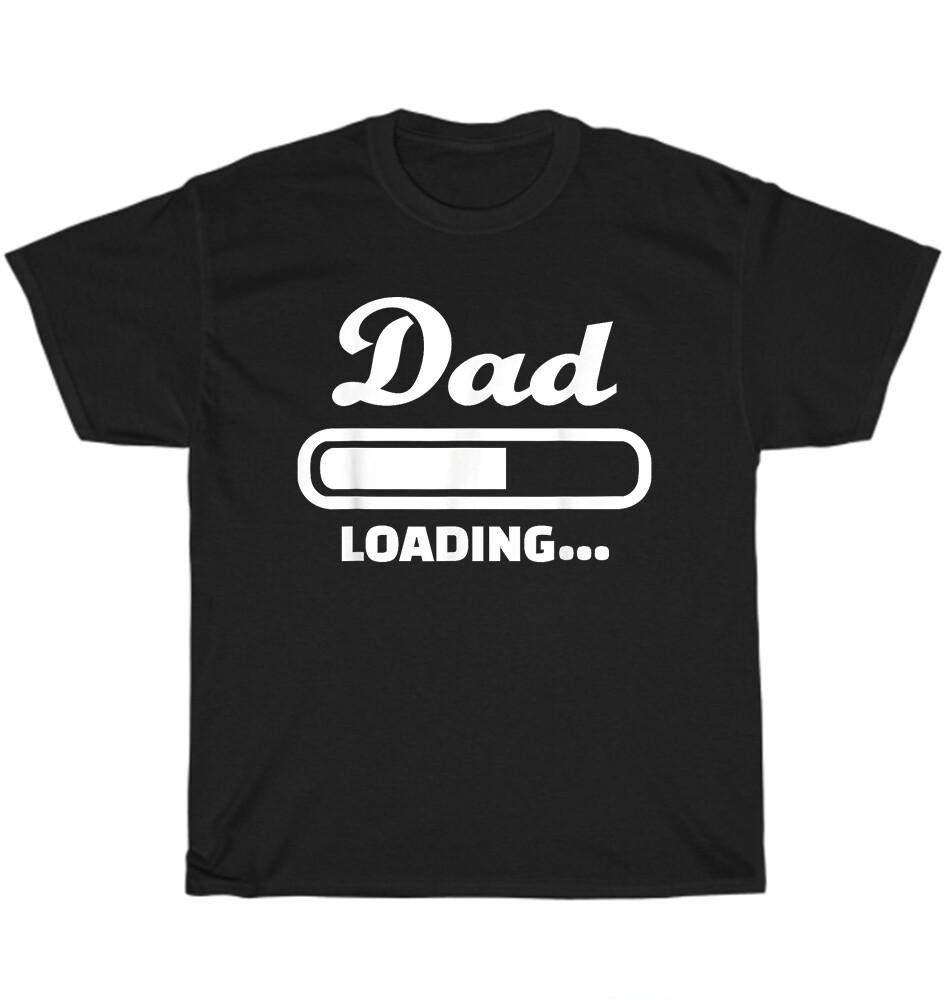 Dad Loading Future Daddy Father Fathers Day Gift T-Shirt Unisex Funny Tee NEW