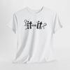 F-It Before It-Fs You, Графическая футболка унисекс с саркастическим оскорбительным юмором