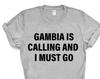 Gambia Calling T-Shirt: Travel Gift Tee