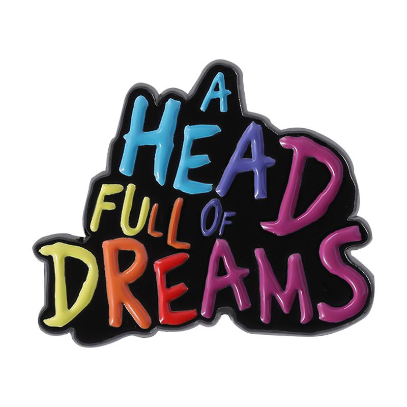 A HEAD FULL OF DREAMS Enamel Pins Custom LIGHTS GUIDE YOU Brooches Lapel Badges Clothes Funny Jewelry Gift for Friends