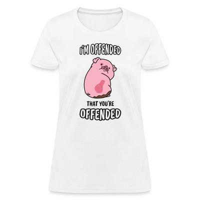 Ich bin beleidigt, dass Sie beleidigt sind Damen 100% Baumwolle T-Shirt Herren T-Shirts Top