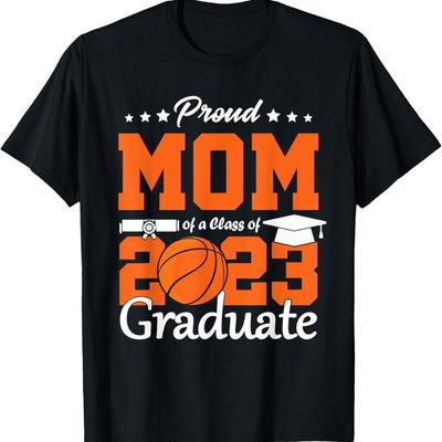 Proud Mom Of A Class 2023 Graduate Basketball T Shirt