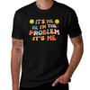 Its Me Hi Im the Problem Its Me TShirt Casual Loose Short Sleeve Tee for Unisex