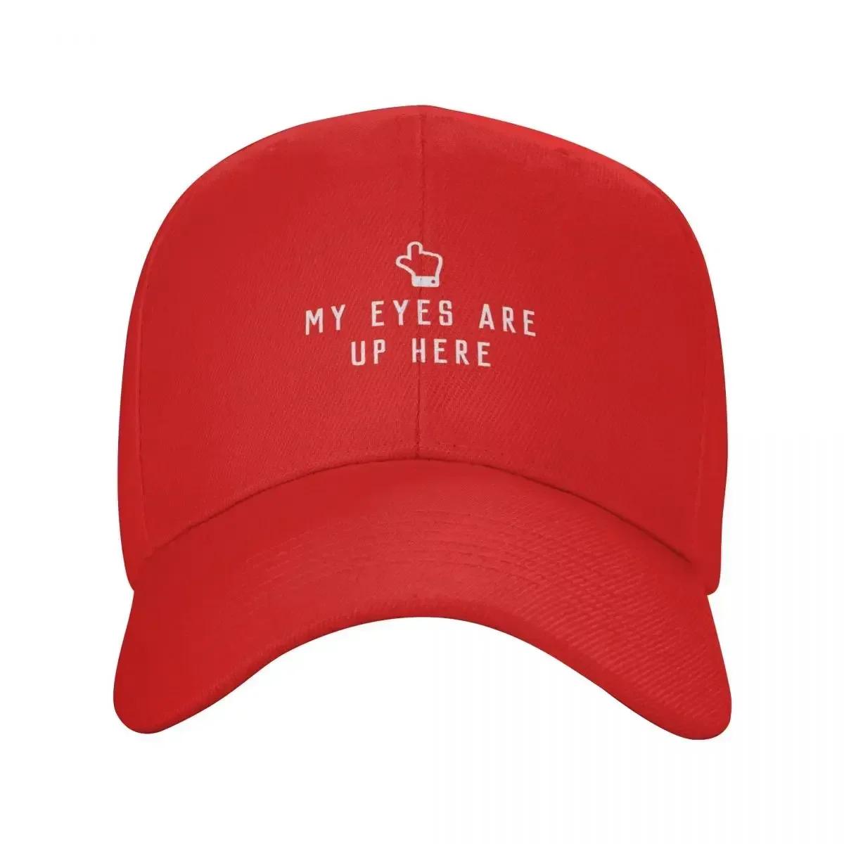 My Eyes Are Up Here Baseball Cap Mountaineering Cosplay Hat Unisex For The Sun Unisexs Caps Womens