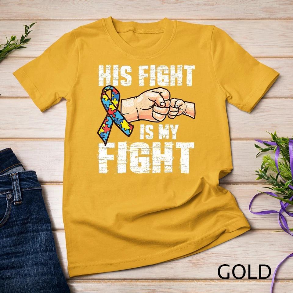 Autism Awareness Shirt Autism Mom Dad His Fight Is My Fight Unisex T-shirt 2 M
