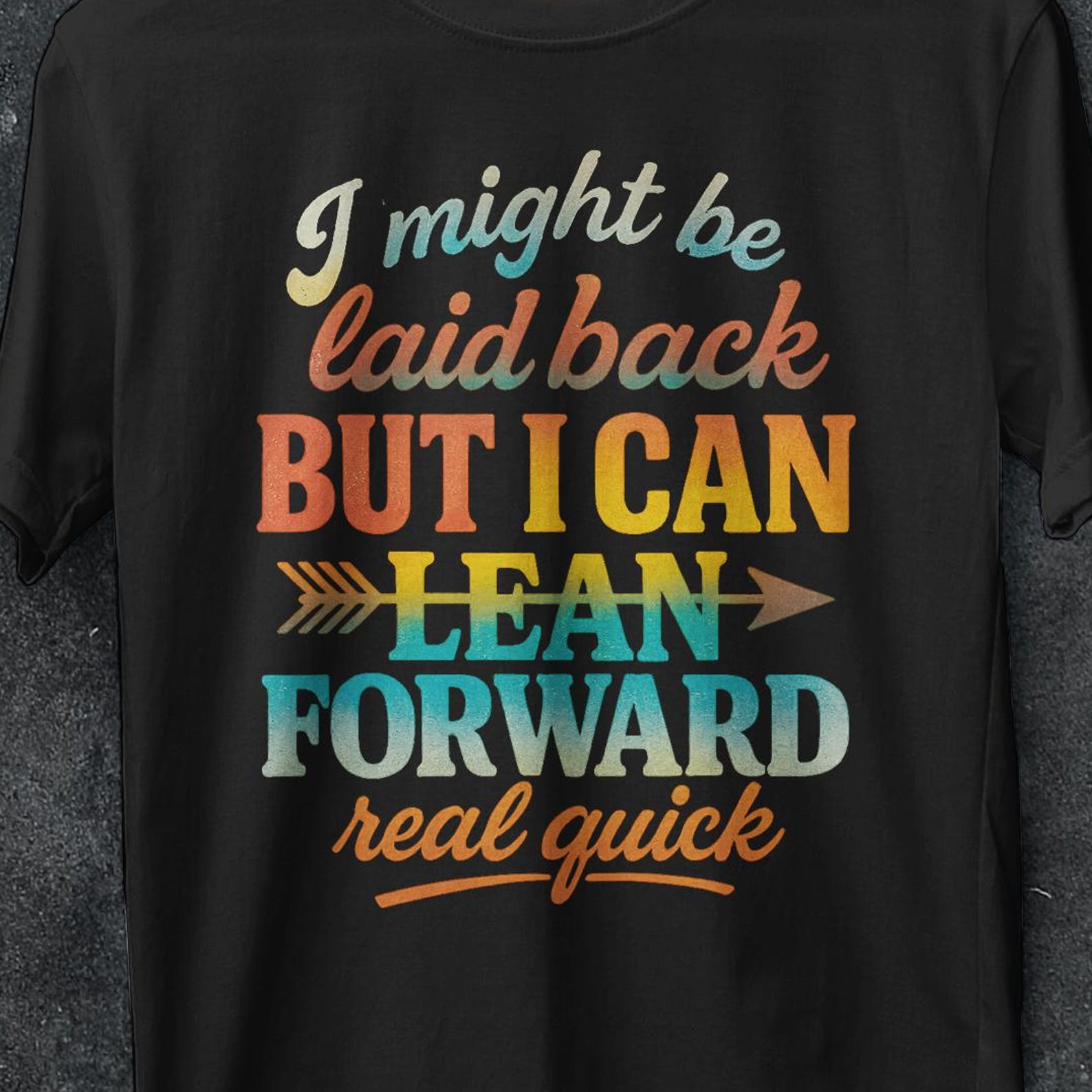 I Might Be Laid Back But I Can Lean Forward Real Quick Shirt, Sarcastic Shirts For Women, Funny Shirt, Meme t shirt, Funny Shirt, Gifts, Her M