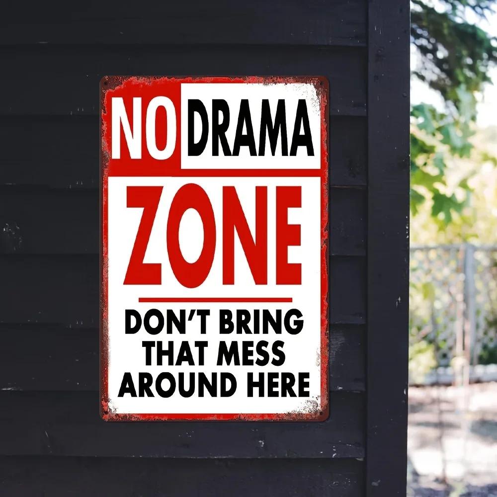 1pc Retro Metal Aluminum Sign, NO DRAMA ZONE DON'T BRING THAT MESS AROUND HERE Tin Sign Wall Art Decor Vintage Garage Wall Decor