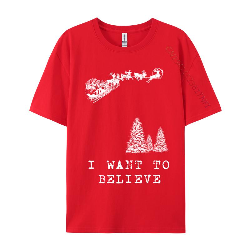 I Want To Believe Funny Humor Christmas Santa Classic Tops Tees Autumn ONeck Pure Cotton Unisex Tshirts Hip Hop