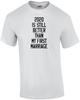 2020 Is Still Better Than My First Marriage - Funny T-shirt Unisex T-Shirt