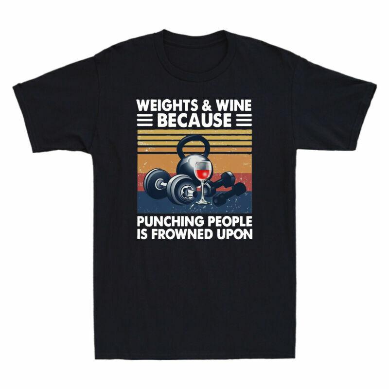 People And Punching Because Funny Weights Unisexs Is Tshirt Gym Wine Frowned Upon S