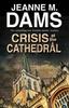 Crisis At the Cathedral by Jeanne M. Dams Hardback Book 9780727887641