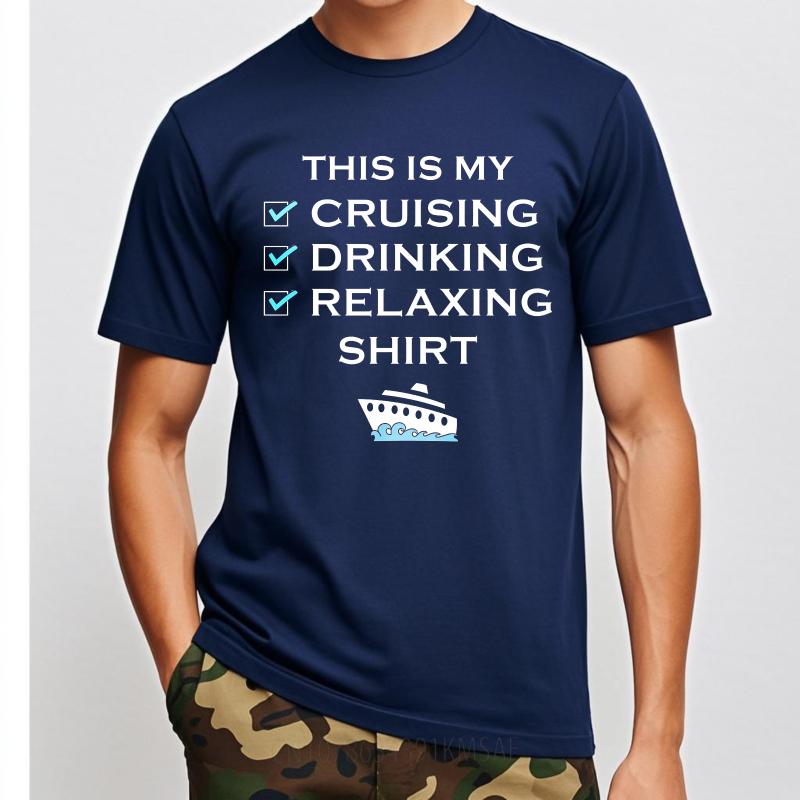 

Cotton Summer Unisex T Shirt This Is My Cruising Drinking Relaxing Shirt Short Sleeve Adult Round Neck Top Tees Cotton Tshirt 4XL