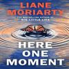 Here One Moment by Liane Moriarty Hardback Book 9780241396100