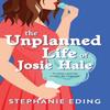 The Unplanned Life of Josie Hale by Stephanie Eding Paperback Book 9781728239941