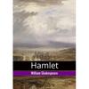 Hamlet: The Classic Shakespearean Tragedy Play by William Shakespeare