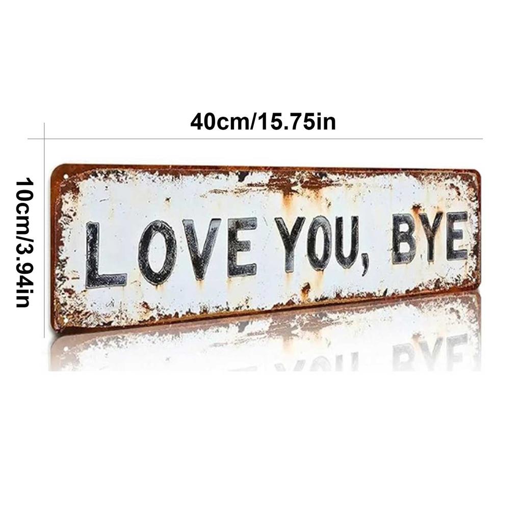 Love You Bye Retro Metal Wall Plaque with Distressed Finish Retro Letter Wall Sign for Home Bedroom Living Room Office Bar Cafe
