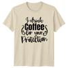I Drink Coffee For Your Protection Funny Coffee Lover TShirt