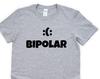 Bipolar T-Shirt Mens Womens Gifts - 4672