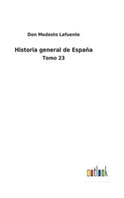 Buch Historia General De Espana : Tomo 23
