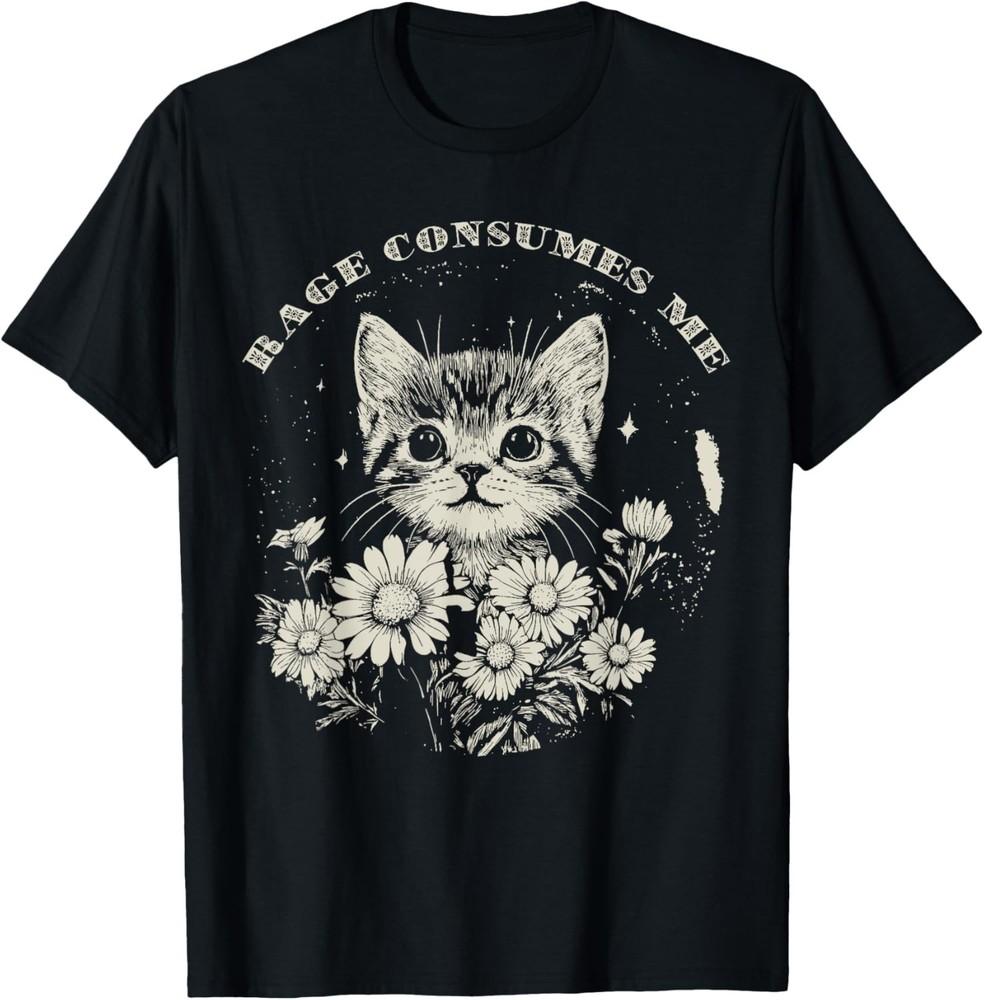 

Cute Cat Rage Consumes Me Funny Sarcastic Kitten Flower T-Shirt XL