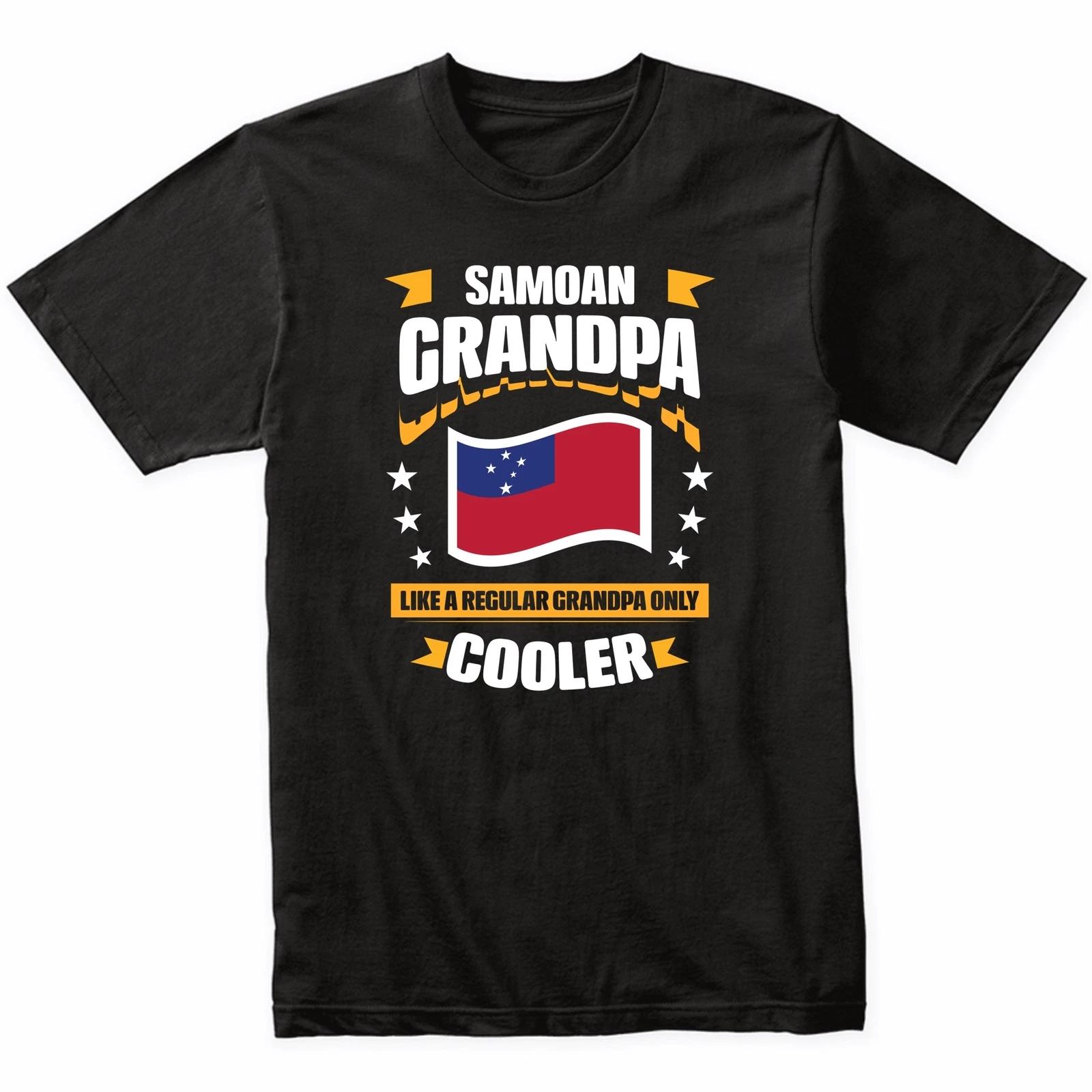Samoan Grandpa Like A Regular Grandpa Only Cooler Funny T-Shirt XL