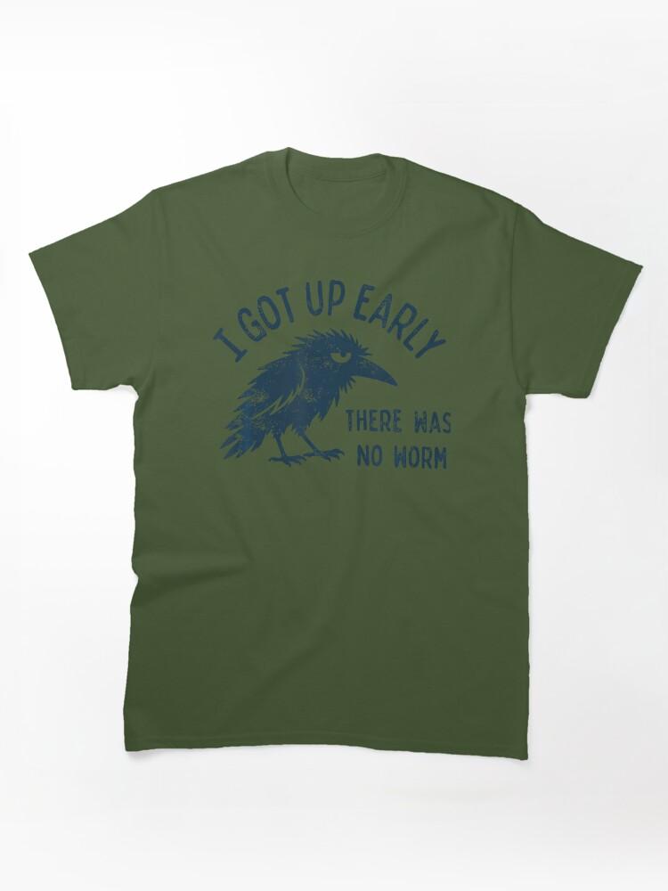Worms I Got Up Early There Was No Worm Classic T-Shirt