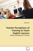 The Teacher Perceptions of Training To Teach English Learners Book