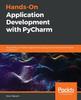 Libro Hands-On Application Development with PyCharm : Accelerate Your Python Applications Using Practical Coding Techniques In PyCharm