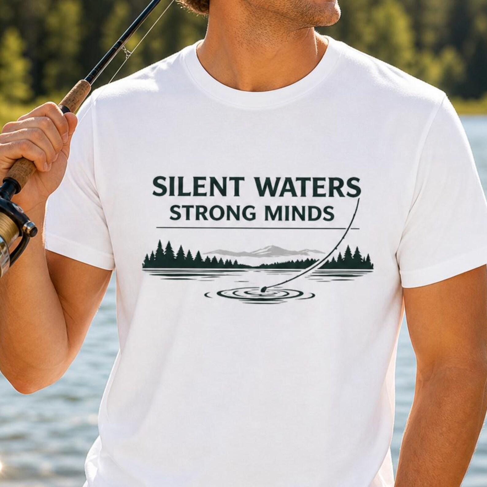 Silent Waters Strong Minds Fishing Shirt, Minimalist Lake Life Tee 2XL