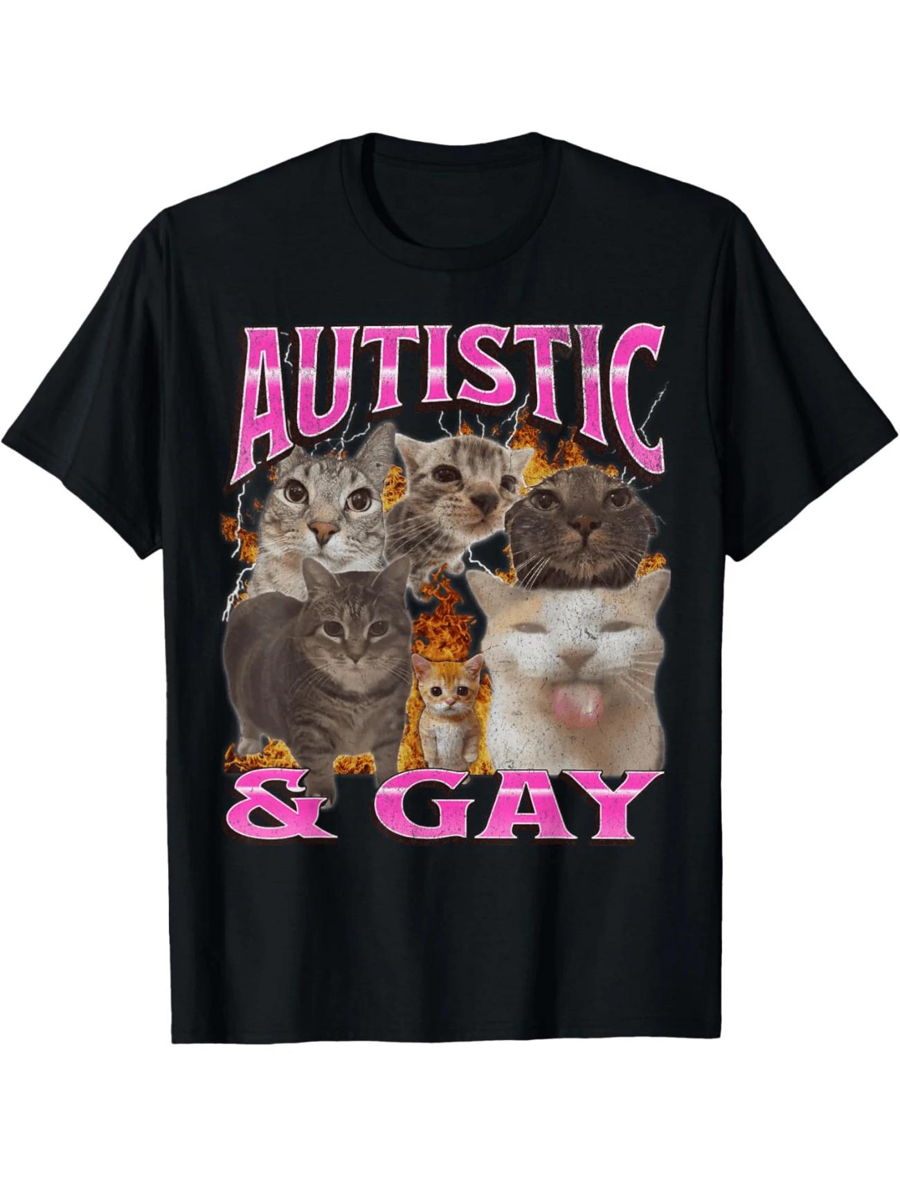 

Autistic And Gay Funny Cat Meme Bootleg Graphic Graphic Print unisex T-shirt XXXL