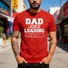 Dad Joke Loading Please Wait Men T-Shirt Fashion Tee Cotton Summer Short Sleeve Casual Shirt for Fathers Day Gift Humor Tops