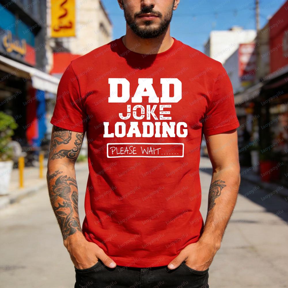 Dad Joke Loading Please Wait Men T-Shirt Fashion Tee Cotton Summer Short Sleeve Casual Shirt for Fathers Day Gift Humor Tops S