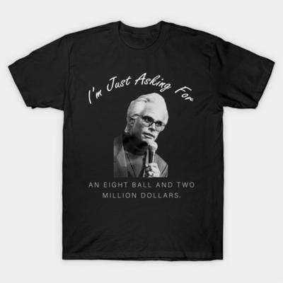 Baby Billy Ik Vraag Alleen Om Een Achtbal En 2 Miljoen Dollar T-shirt Voor Mannen Vrouwen 100% Katoen T-shirts Tops 1110-4