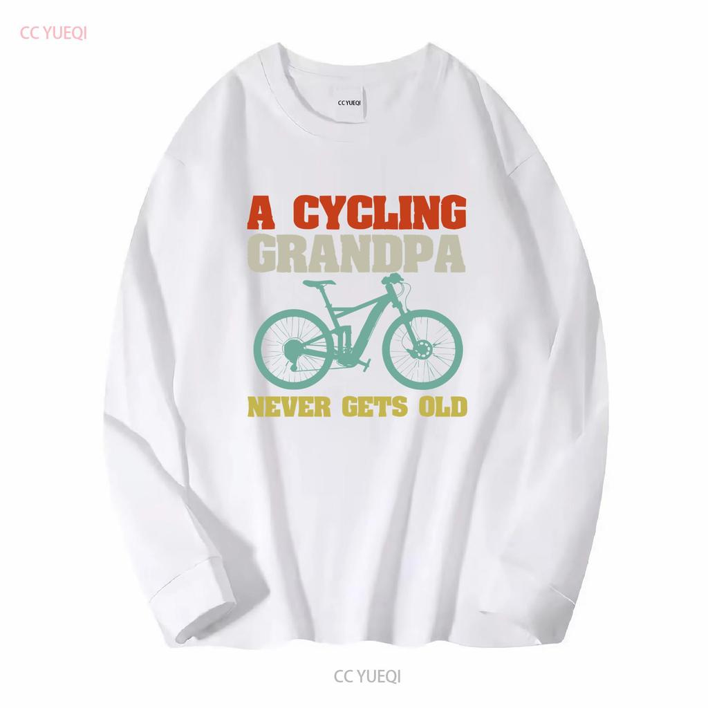 Cycling Grandpa Never Gets Old T Shirt Long Or Short Sleeves Vintage Washed Versatile Graphic Designer Clothes