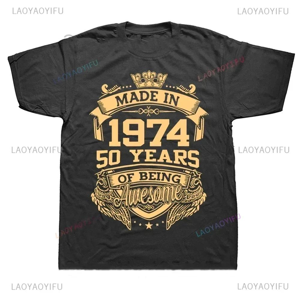 Quote Graphic 50 Years Old Vintage 1974 50th Birthday Men Women T-Shirt Casual Fashion Loose Harajuku Tshirt Hip Hop Summer Tees