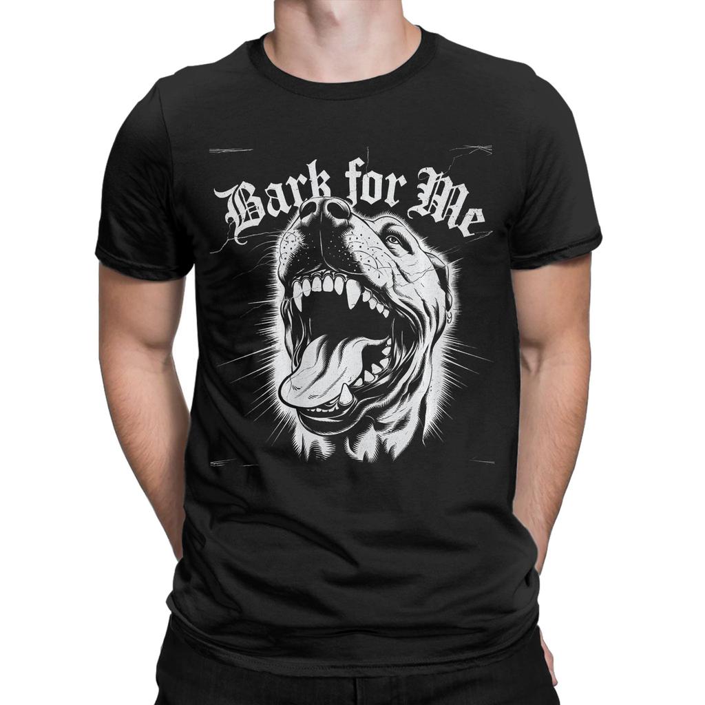 Bark for Me Fierce Dog TShirts Men Vintage 100 Cotton Tees Crew Neck Short Sleeve T Shirt Gift Idea Tops