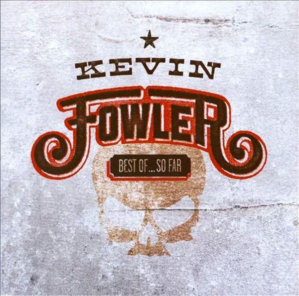 

CD KEVIN FOWLER - Best Of So Far none Not On Label 2010 US Country Used