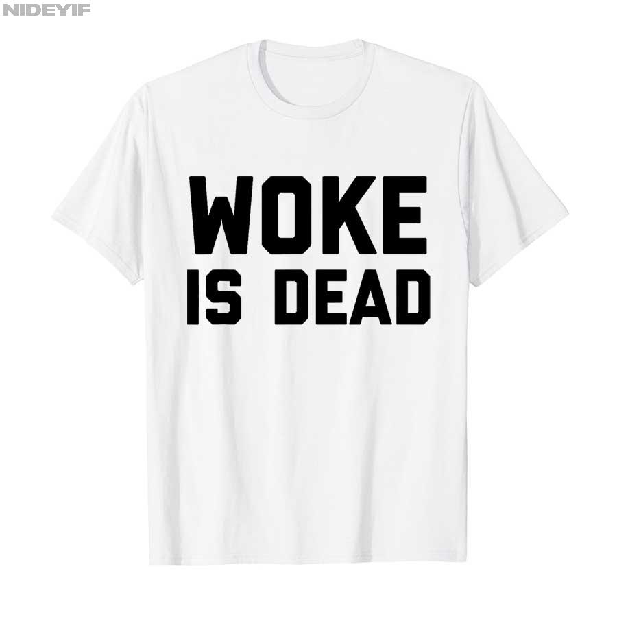 Woke is Dead Meme T-shirt Men Women 100% Cotton T Shirts Short Sleeve Tops P369