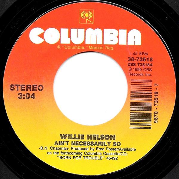 

7inch Record WILLIE NELSON - Ain t Necessarily So 3873518 Columbia 1990 US Folk Used