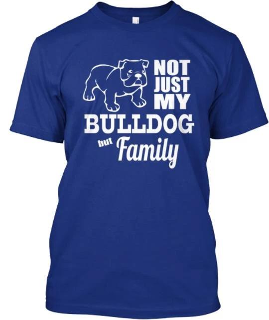 My Bulldog Is Family T shirt Made in the USA Size S to 5XL 4XL