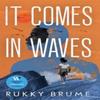 It Comes In Waves by Rukky Brume Hardback Book 9781529954159