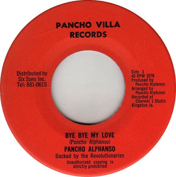

7inch Record PANCHO ALPHANSO - Bye Bye My Love NONE Pancho Villa Re 1978 US Reggae, Ska & Dub Used