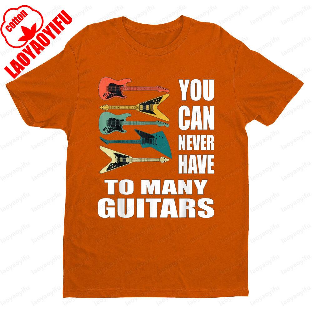 You Can Never Have Too Many Guitars Music Funny Guitarist Gift Unisex TShirt Men Women Summer Crewneck Cotton Short Sleeve