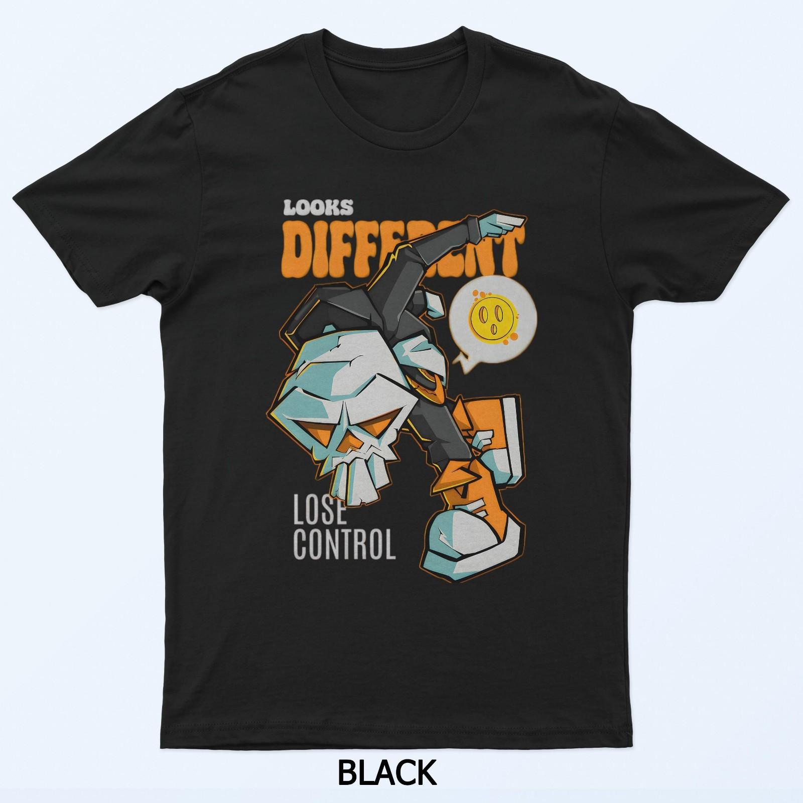 

Looks Different Lose Control T-Shirt 4XL