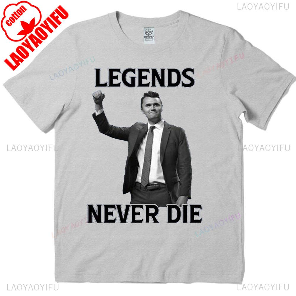 Legendele Nu Mor Niciodată Tricou Charlie Kirk Unisex Femei Bărbați Tricou Mânecă Scurtă Bumbac Unisex Streetwear Topuri Drepturile Omului
