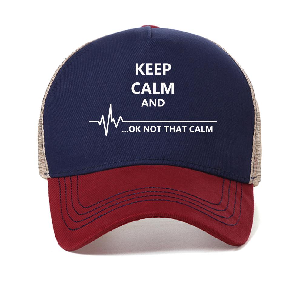 Keep Calm And Ok Not That Calm Unisex baseball cap Summer Hip Hop Casual sun hat fashion outdoor adjustable Breathable trucker hat Adjustable