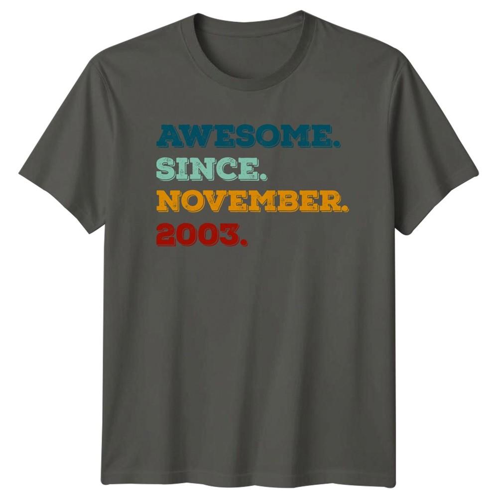 Awesome Since November 2003 TShirt Birth Month Birthday 23rd Birthday Gift S